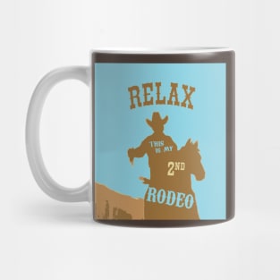 Relax, This is my second rodeo Mug